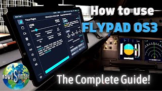 How to Use FlyByWire FlyPad OS3  The Complete Guide [upl. by Nawek]