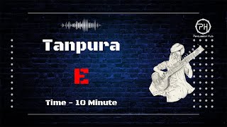 Tanpura E  10 Minute [upl. by Ahsait]