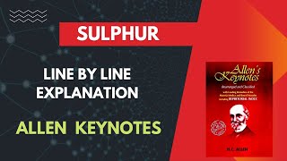 Sulphur Allen KeynotesExplained Line By LineMateria MedicaHomoeopathyBhms [upl. by Lyrret222]