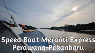 Kapal Cepat Speed Boat Meranti Jaya Express dari Perawang ke PKU Seru 1 Jam Melewati Sungai Siak [upl. by Carce568]