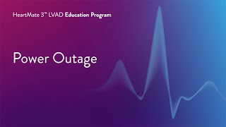 HeartMate 3 LVAD Patient Education Program  Part 14 of 17 Power Outages [upl. by Orvan]