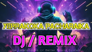 Yerrakoka Pacharaika Remix By👉 DJ Nithin Smiley 👈From MK City [upl. by Gaspar]