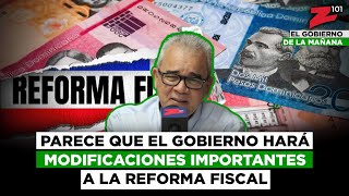 Parece que el Gobierno hará modificaciones importantes a la reforma fiscal [upl. by Yellac]