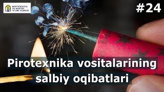 Hayot faoliyati xavfsizligi 24 dars Pirotexnika vositalarining salbiy oqibatlari [upl. by Elacim]