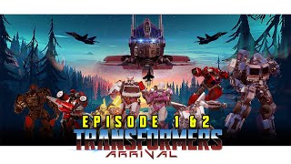 Transformers Arrival Episode 1 amp 2 Special [upl. by Sinnylg933]