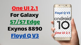 One UI 21 for Galaxy S7S7 Edge  Exynos 8890 [upl. by Eolcin]