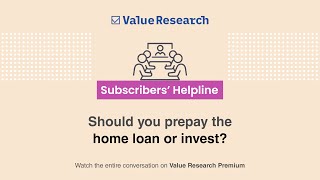 Should you prepay the home loan or invest  Subscribers Helpline March Edition  Teaser [upl. by Fonzie]