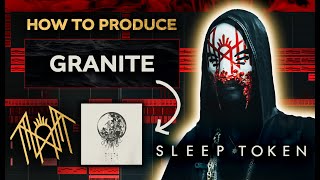 How To Sound Like SLEEP TOKEN  Granite Production Tutorial [upl. by Kohsa]