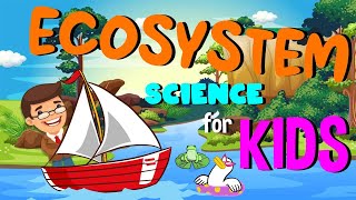 What are Ecosystems  Science for Kids [upl. by Hasin]