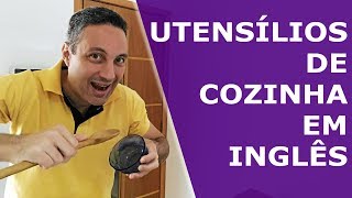 Utensílios de cozinha em inglês  Parte 1  Kitchen Utensils [upl. by Annawd307]