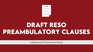 Preambulatory Clauses  Draft Resolutions  Delegate Training Video 12 [upl. by Evelc]