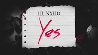 Hunxho  YES Official Lyric Video [upl. by Aradnahc]