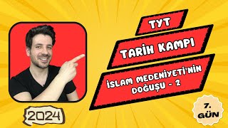 7 GÜN  İslam Medeniyetinin Doğuşu2 Abbasiler  Emeviler   TYT Kampı  2024 YKS [upl. by Basset]