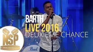 Barth  Deuxieme chance live 2016 [upl. by Asamot]