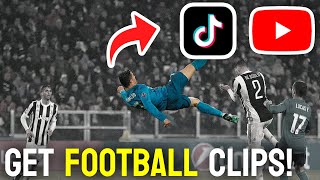 How to Get Football Clips for Edits 4K CLIPS  Full Guide [upl. by Treve]