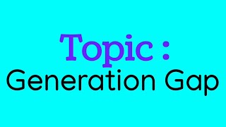 Generation Gap essayEssay on Generation GapCollection Of Study [upl. by Elam]