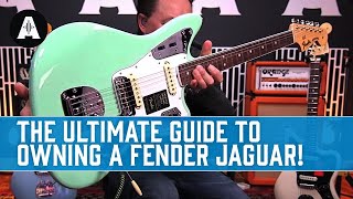 The Ultimate Guide To Owning A Fender Jaguar [upl. by Delacourt]