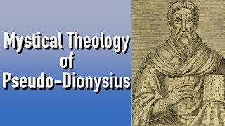 Christian Mysticism The Mystical Theology of PseudoDionysius [upl. by Herold]