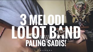 3 Melodi LOLOT BAND Terganas  Bikin Nostalgia [upl. by Elizabet]