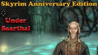 Under Saarthal  Walkthrough  Skyrim Anniversary Edition [upl. by Atilrac]