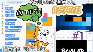 Testujemy Gry Na Scratch 1 ✨EDYCJA WINDOWS✨ [upl. by Marika]