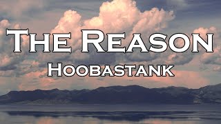 Hoobastank  The Reason Lyrics [upl. by Mohun]