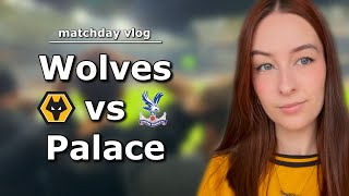 SECOND HALF THRILLER AT MOLINEUX  Wolves vs Crystal Palace 22 Matchday Vlog [upl. by Bonaparte]