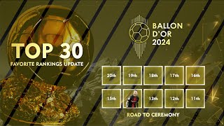 BALLON DOR 2024 TOP 30 FAVORITE RANKINGS UPDATE  THE NEW ERA  20th TO 11 th [upl. by Ameh]