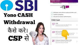 Yono Cash withdrawal By sbi Csp llYono cash Transaction process [upl. by Ynohtona]