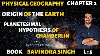 L5  Origin of the earth  Planetesimal hypothesis of Chamberlin  Physical Geography [upl. by Aryn]