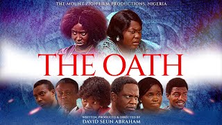 THE OATH Movie  MOUNT ZION LATEST FILM [upl. by Janus]