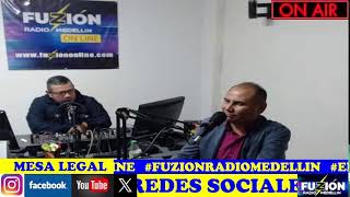 FUZION RADIO MEDELLIN MESA LEGAL Octubre102024 [upl. by Ehcor110]