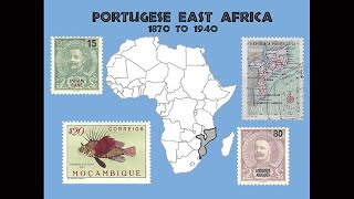 Portuguese East Africa Postal Issuing Entities from 1870 to 1940  RMPL [upl. by Zeugirdor]