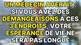 Alerte médecin  Si vous avez des démangeaisons à ces 3 endroits votre espérance de vie sera courte [upl. by Selokcin]