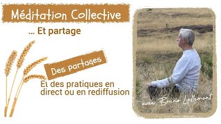 Méditation Collective et partage avec Bruno Lallement  Le 1407 à 09h30 [upl. by Mallory818]