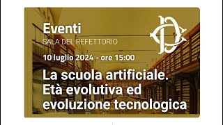 🔴 Convegno quotLa scuola artificiale  Età evolutiva ed evoluzione tecnologicaquot 10072024 [upl. by Forta]