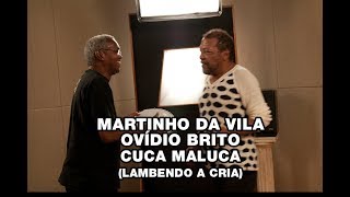 Martinho da Vila e Ovídio Brito  Cuca maluca Lambendo a Cria [upl. by Nehttam]