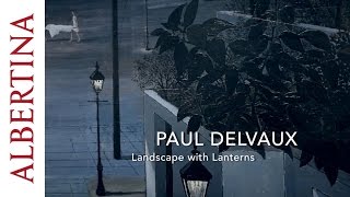 Paul Delvaux  Landscape with Lanterns [upl. by Ymot217]