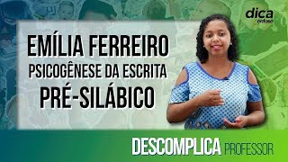 Emília Ferreiro e a Psicogênese da escrita  PréSilábico  DICA 13 [upl. by Fachini]