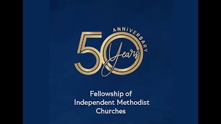 Fellowship of Independent Methodist Churches 50th anniversary events [upl. by Aninaig768]