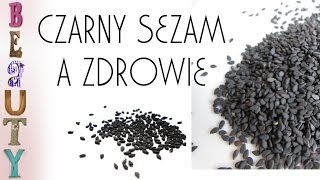 Czarny sezam a zdrowie [upl. by Libna]