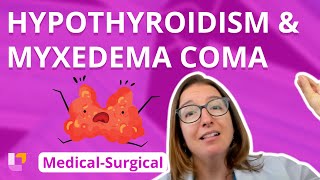 Hypothyroidism amp Myxedema Coma  MedicalSurgical  Endocrine  LevelUpRN [upl. by Atteuqahc]