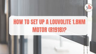 How to set up a Louvolite 1 8Nm Motor R1918 [upl. by Camila]