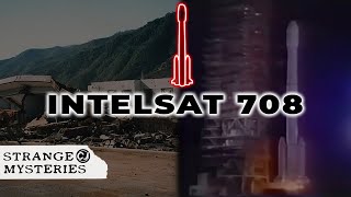 The Mysterious Circumstances Behind Intelsat 708 [upl. by Haimehen]