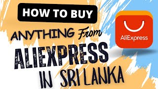 How to Buy Anything from AliExpress in Sri Lanka [upl. by Zach]