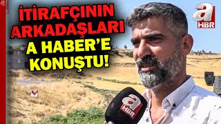 İtirafçının arkadaşları A Habere konuştu Narin Güran cinayetinde sır perdesi A Haberde aralanıyor [upl. by Dickson885]