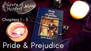 ASMR  Pride amp Prejudice  Chp 1  5  Jane Austen  Whispered Classic Reading  British Accent [upl. by Yar344]