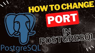 How to Change the Port in PostgreSQL  Quick and Easy Guide [upl. by Aitra]