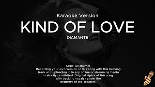 Diamante  Kind of Love Karaoke Version [upl. by Airalednac]