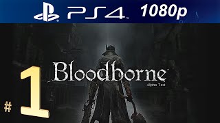 Bloodborne Alpha Test Walkthrough Part 1  Kirkhammer Class 1080p HD PS4 [upl. by Cerys257]